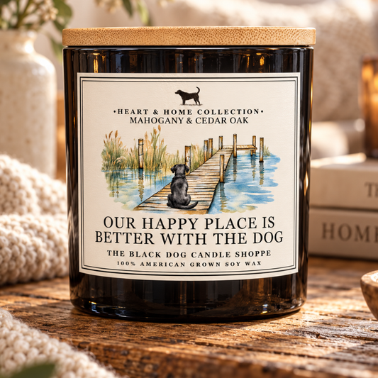 Our Happy Place is even Better with the Dog - Mahogany DW