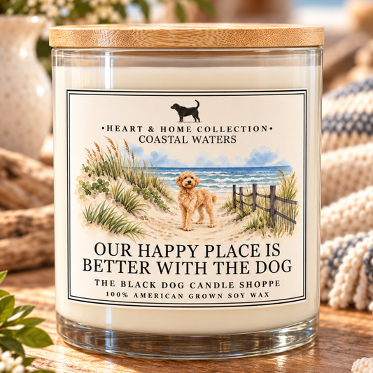 Our Happy Place is Better with the Dog - Coastal Water