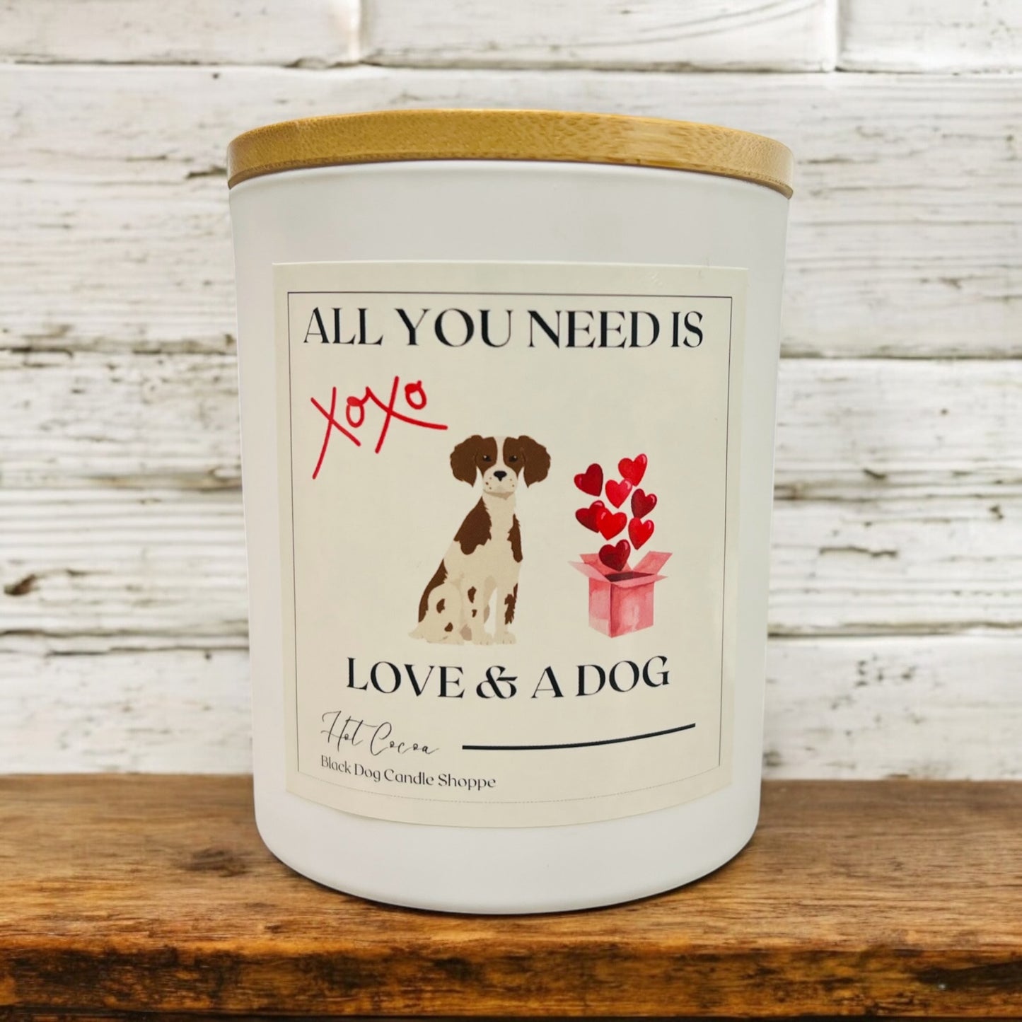 All You Need is Love & a Dog Valentines Candle  - Hot Cocoa