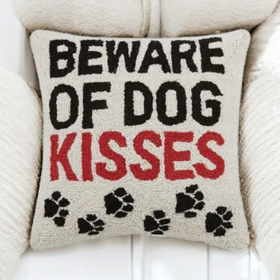 Beware of Dog Kisses - Hook Pillow