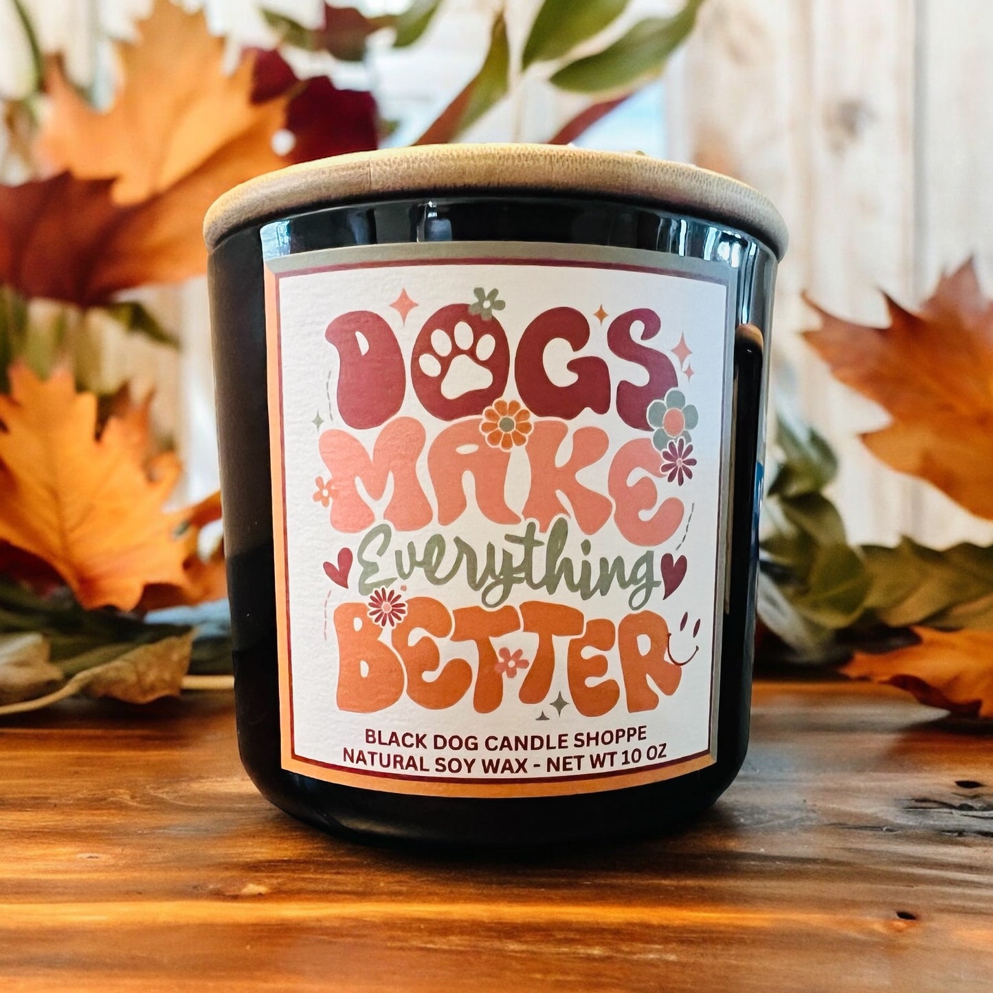 Dog's Make Everything Better Candle