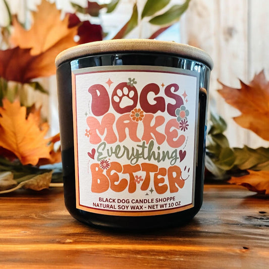 Dog's Make Everything Better Candle