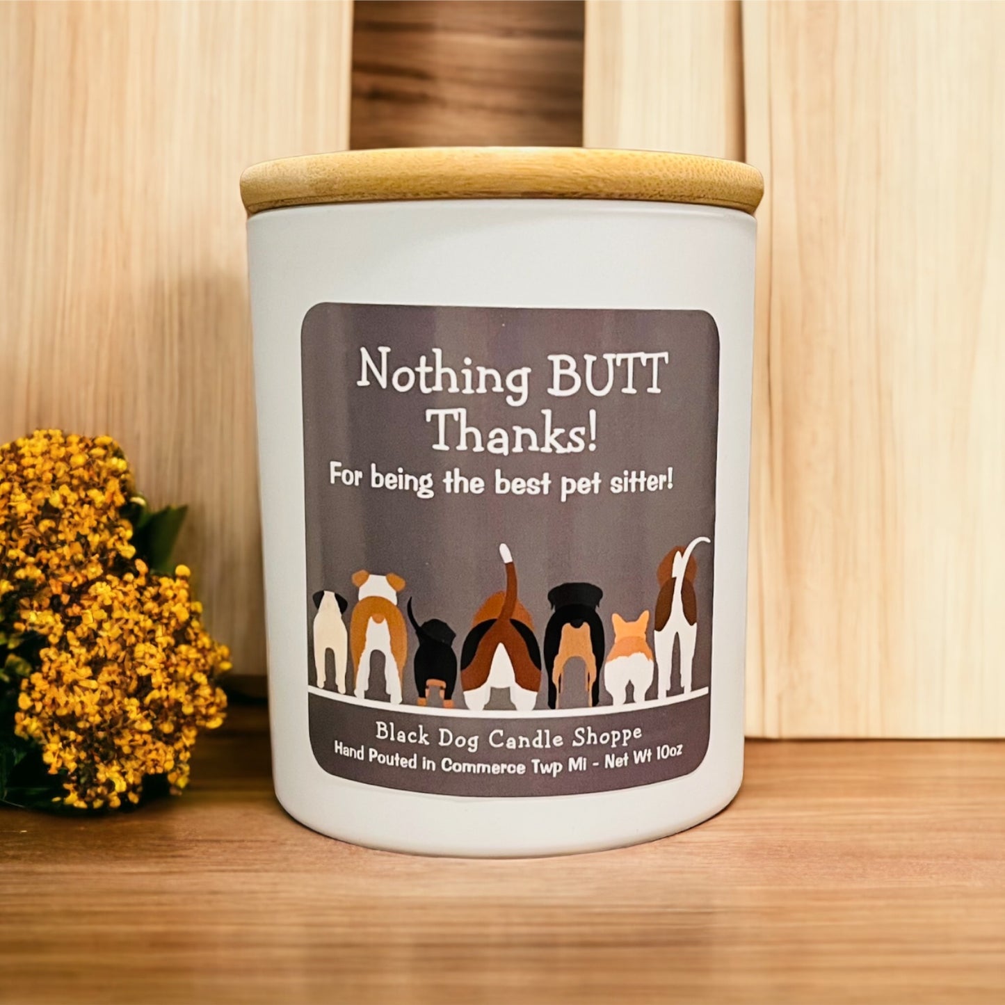 Nothing BUTT Thanks Pet Sitter Candle